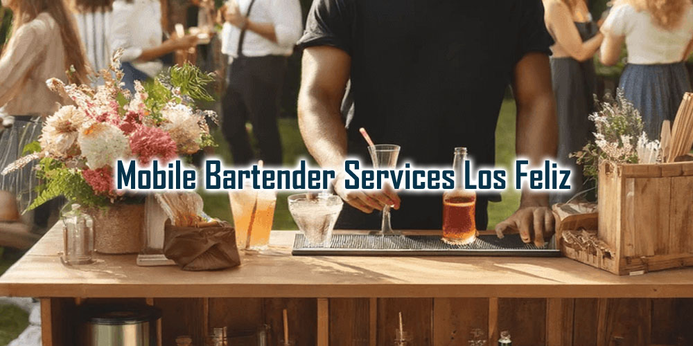 Mobile Bartender Los Feliz | Mixologist for hire Los Feliz -Party Shakers