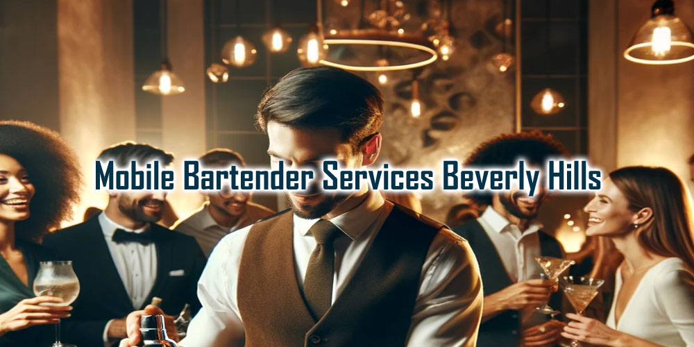 Mobile Bartender Beverly Hills | Mixologist for hire Beverly Hills - Party Shakers