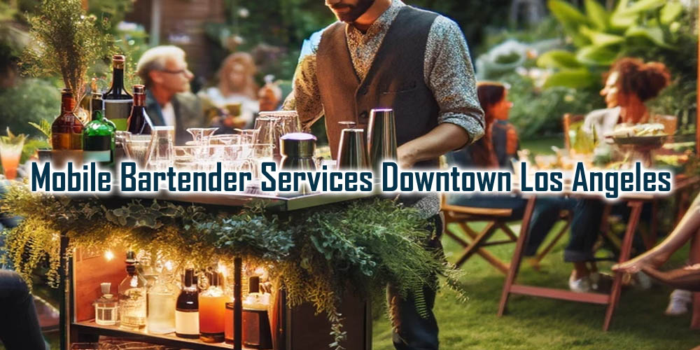 Mobile Bartender Downtown Los Angeles | Bar Rentals - Party Shakers